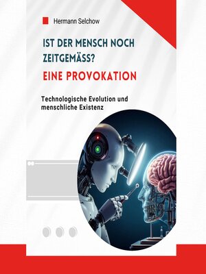 cover image of Ist der Mensch noch zeitgemäß? Eine Provokation